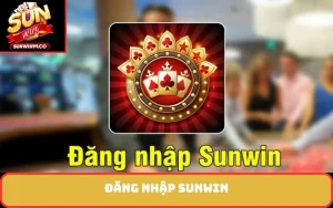 đăng nhập SUNWIN